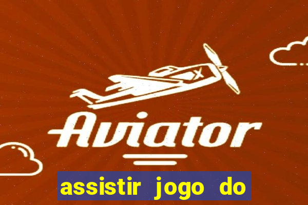 assistir jogo do corinthians ao vivo hoje multi